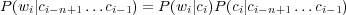 P(wi|ci−n+1...ci−1) = P (wi|ci)P (ci|ci−n+1...ci− 1)
