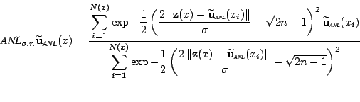\begin{eqnarray*}
\mbox{\it ANL}_{\sigma,n} \widetilde{{\bf u}}_{\mbox{\it\scri...
...}}(x_i) \right\Vert}{\sigma} - \sqrt{2n-1} \right)^2 }}}~~~
\end{eqnarray*}
